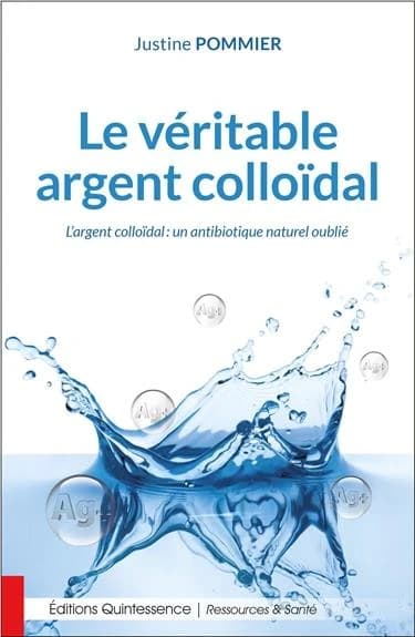 Le véritable argent colloïdal : un anbiotique naturel oublié