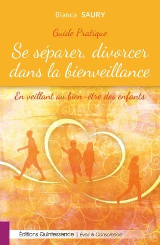 Se séparer, divorcer dans la bienveillance : en veillant au bien-être des enfants