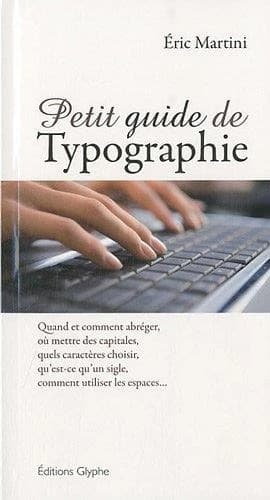 Petit guide de typographie (3e éd.) Éric Martini