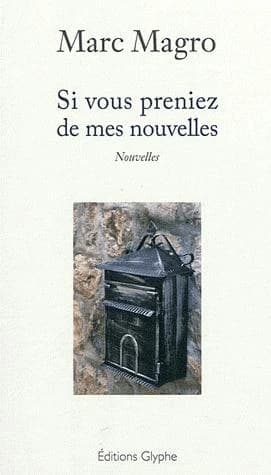 Si vous preniez de mes nouvelles : nouvelles