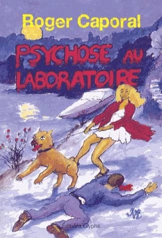 Psychose au laboratoire : roman