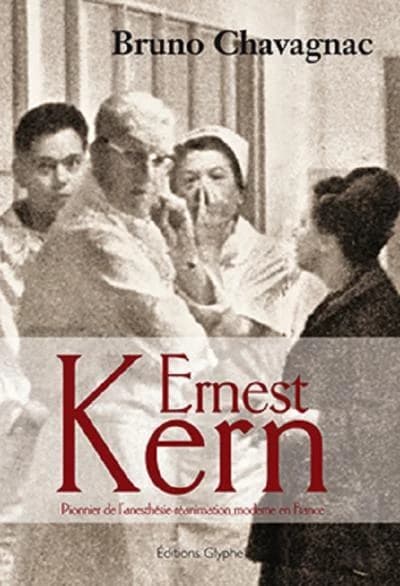 Ernest Kern : pionnier de l'anesthésie-réanimation moderne en France
