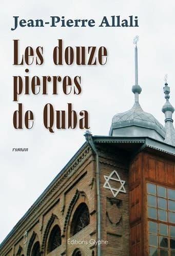Les douze pierres de Quba : roman