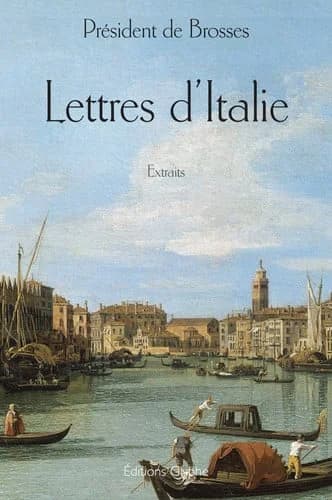 Lettres d'Italie du président de Brosses : extraits