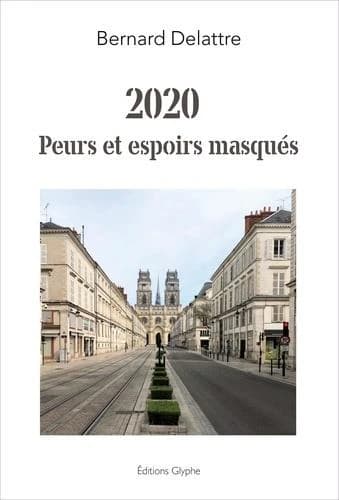 2020 : peurs et espoirs masqués : la covid, les attentats, les manifs, mais aussi les vaccins et l'élection US, une année charnière ! : journal