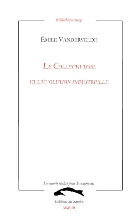 Le collectivisme et l'évolution industrielle ([Reproduction en fac-similé]) par Émile Vandervelde