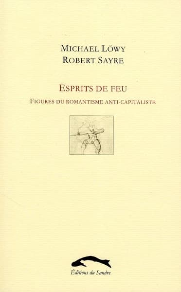 Esprits de feu : Figures du romantisme anti-capitaliste