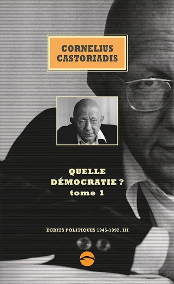 Quelle démocratie ? : Tome 1