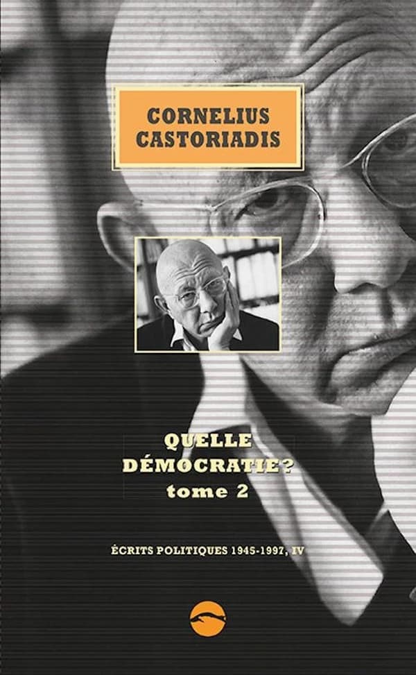 Quelle démocratie ? : Tome 2