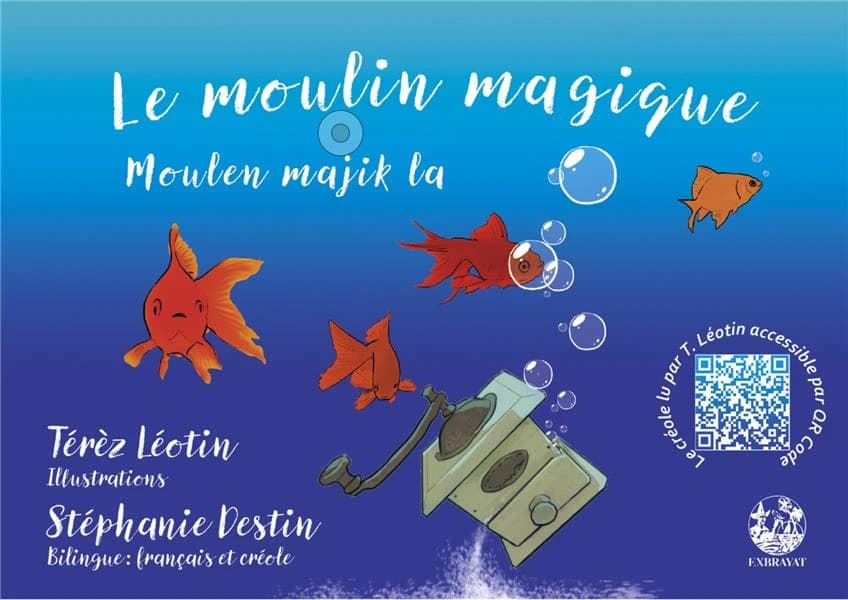 Le moulin magique : conte du folklore créole martiniquais revisité par Térèz Léotin