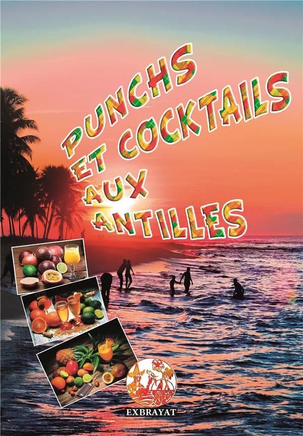 Punchs et cocktails aux Antilles