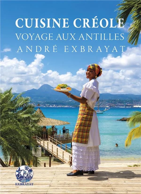 Cuisine créole ; voyage aux Antilles