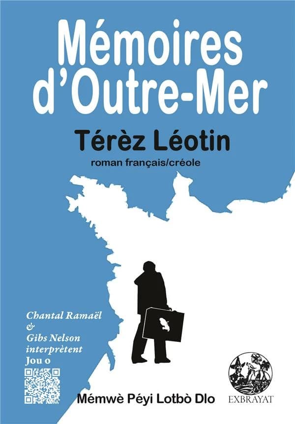 Mémoires d'Outre-Mer : roman ([Éd. bilingue] français-créole martiniquais) Térèz Léotin : Mémwè péyi lotbò dlo