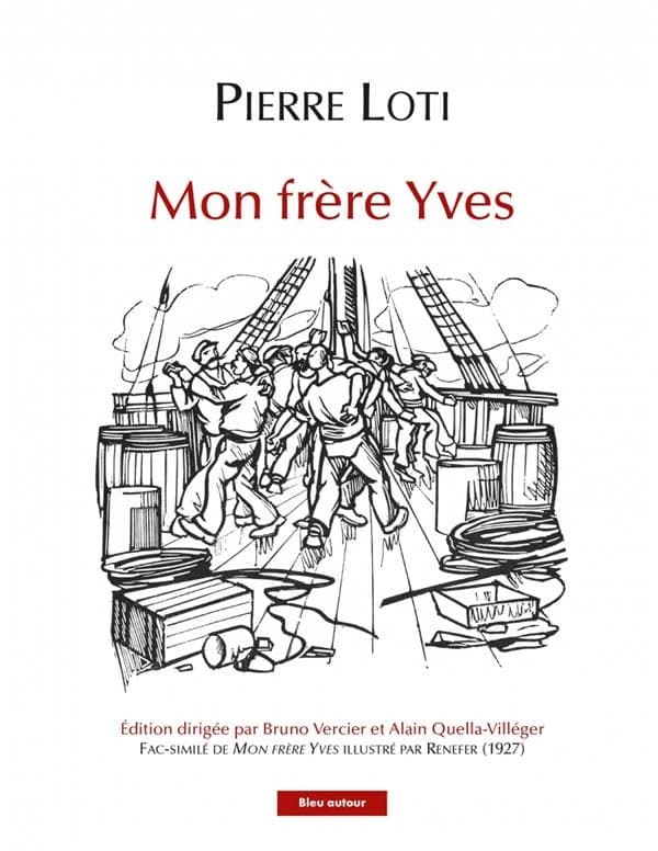 Mon frère Yves ([Reproduction en fac-similé]) Pierre Loti ; préface, Bruno Vercier ; édition commentée et illustrée, Richard M. Berrong, Claudia Leonardi Clot, Fach Postic... [et al.]