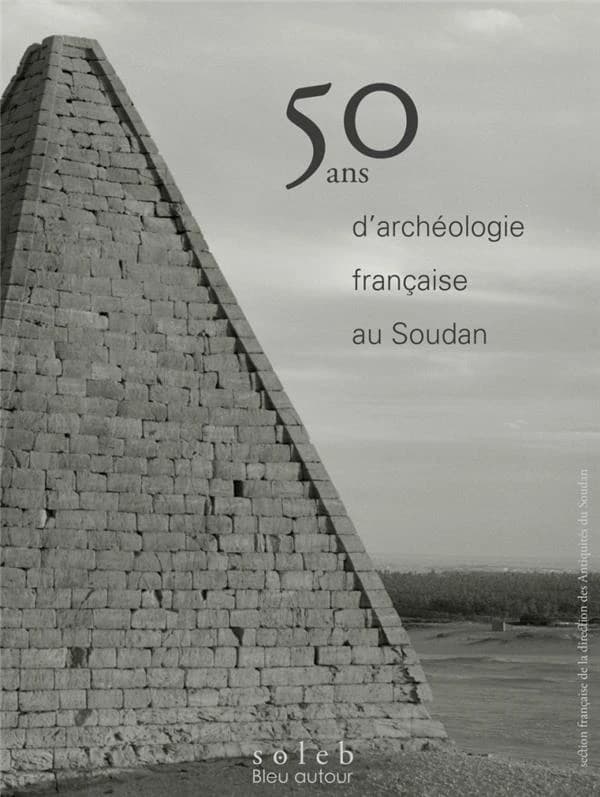 Sfdas, Section française de la direction des antiquités au Soudan : 22 décembre 1969-2019