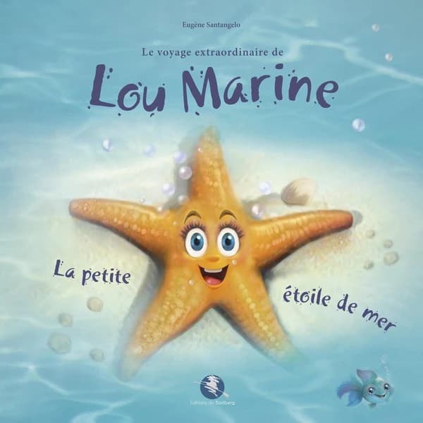 Le voyage extraordinaire de Lou Marine la petite étoile de mer