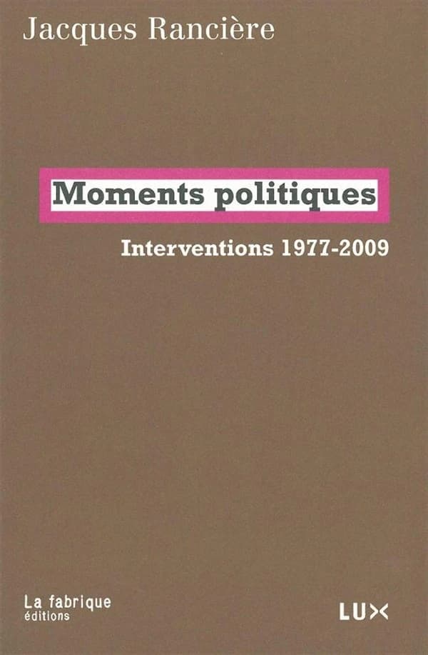Moments politiques : interventions 1977-2009