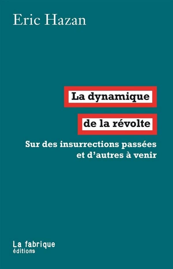 La dynamique de la révolte : Sur des insurrections passées et d’autres à venir