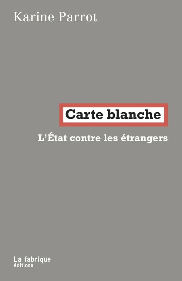 Carte blanche : L'État contre les étrangers