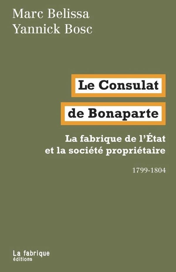 Le Consulat de Bonaparte : la fabrique de l'État et la société propriétaire, 1799-1804