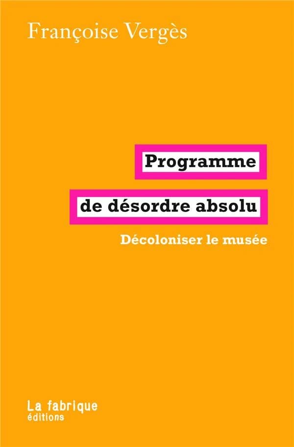 Programme de désordre absolu : Décoloniser le musée