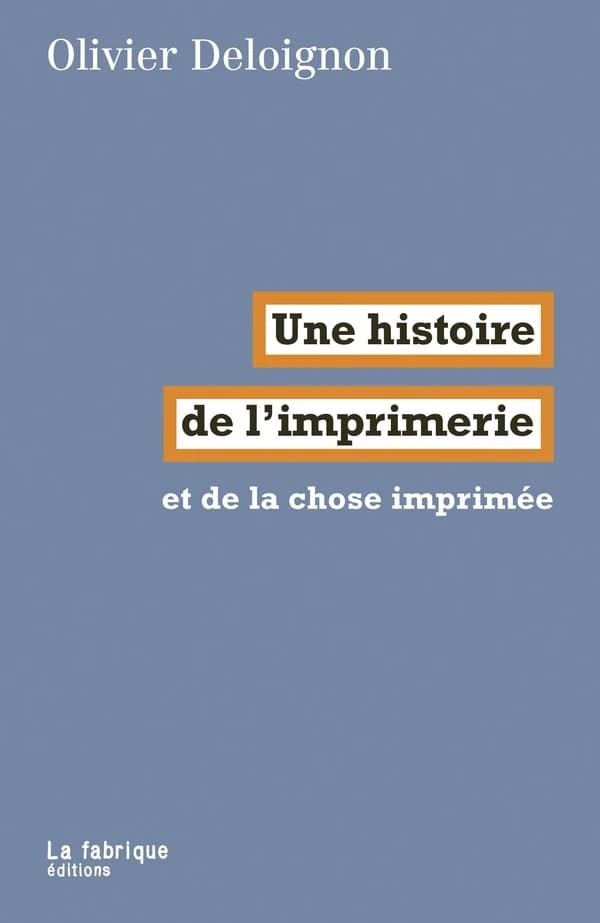Une histoire de l'imprimerie : et de la chose imprimée