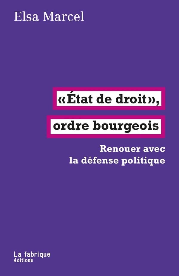 "État de droit", ordre bourgeois : renouer avec la défense politique