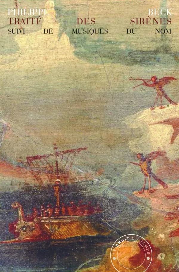 Traité des sirènes ; suivi de Musiques du nom