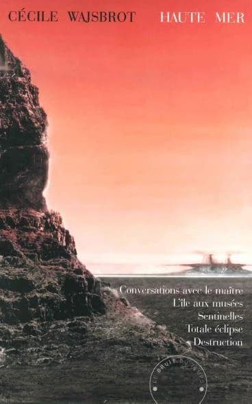 Haute mer : Conversations avec le maître, L'Île aux musées, Sentinelles, Totale éclipse, Destruction
