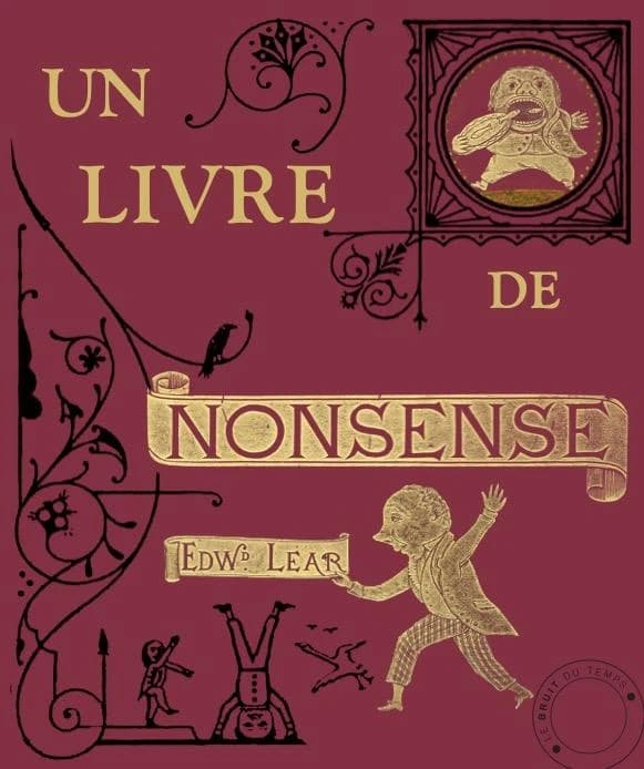 Un livre de nonsense (Éd. bilingue) par Edward Lear ; illustrations de l'auteur ; traduction de l'anglais et postface de Patrick Reumaux