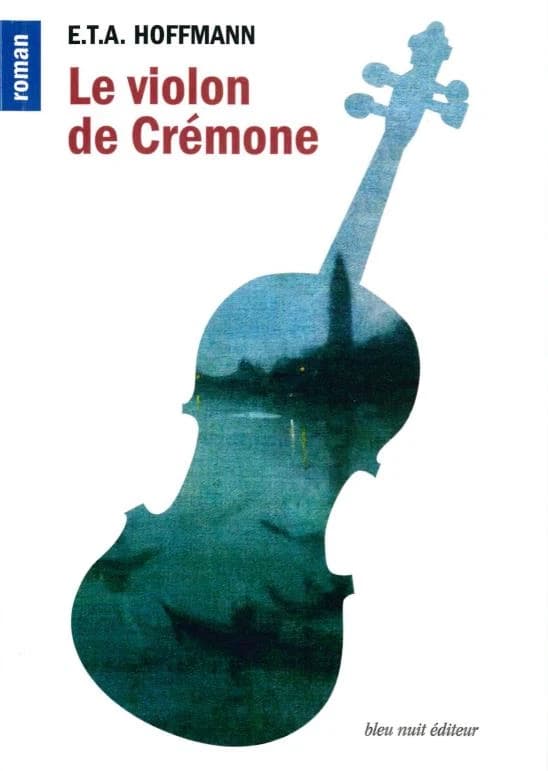 Le violon de Crémone ; suivi de Les aventures de la nuit de la Saint-Sylvestre : deux contes fantastiques