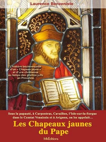 Les chapeaux jaunes du pape : roman historique (Nouv. éd. revue et augmentée) Laurence Benvéniste
