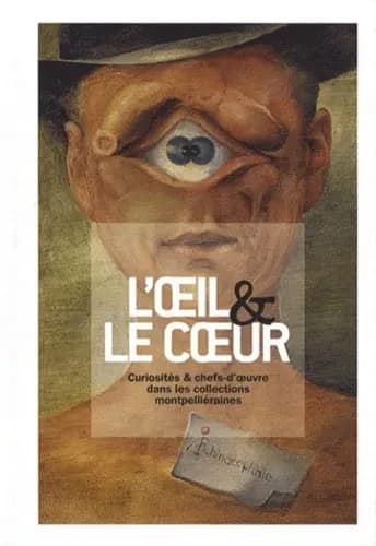 Curiosités & chefs-d'oeuvre dans les collections montpelliéraines : [exposition, Montpellier, Carré Sainte-Anne, 27 avril-10 juin 2012]