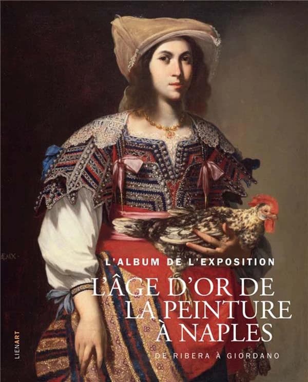 L'âge d'or de la peinture à Naples : de Ribera à Giordano : l'album de l'exposition, [Montpellier, Musée Fabre, 20 juin-11 octobre 2015]
