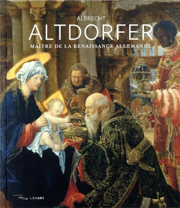 Albrecht Altdorfer : maître de la Renaissance allemande : [exposition, Paris, Musée du Louvre, 1er octobre 2020-4 janvier 2021]