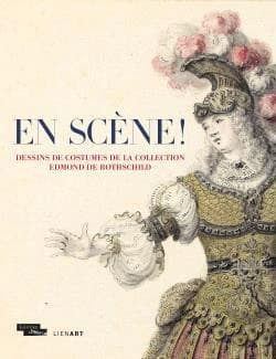 En scène ! : dessins de costumes de la collection Edmond de Rothschild : [exposition, Paris, Musée du Louvre, 27 octobre 2021-31 janvier 2022]