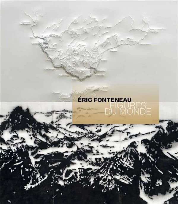 Éric Fonteneau, Figures du monde : [exposition, Les Sables-d'Olonne, Musée d'art moderne & contemporain, 18 octobre 2020-17 janvier 2021]
