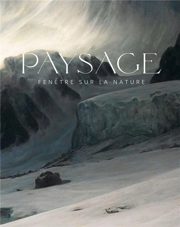 Paysage : fenêtre sur la nature : [exposition, Lens, Louvre-Lens, 29 mars-24 juillet 2023]