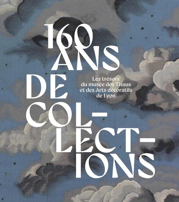 160 ans de collections : les trésors du Musée des tissus et des arts décoratifs de Lyon