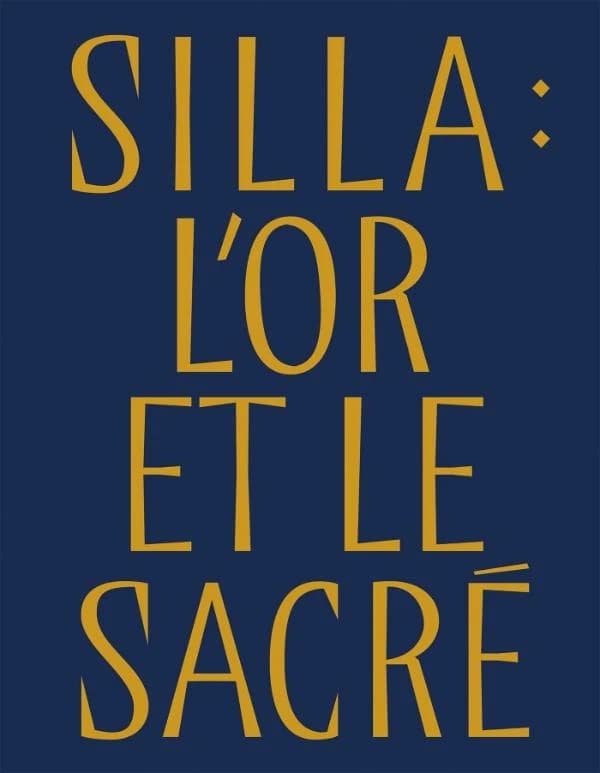 Silla : l'or et le sacré : Trésors royaux de Corée (57 av. J.-C. 935)