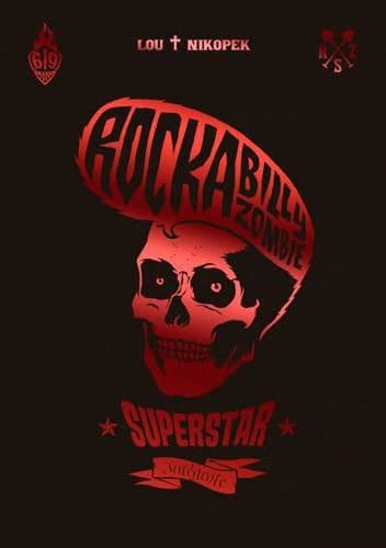 Rockabilly zombie superstar : intégrale