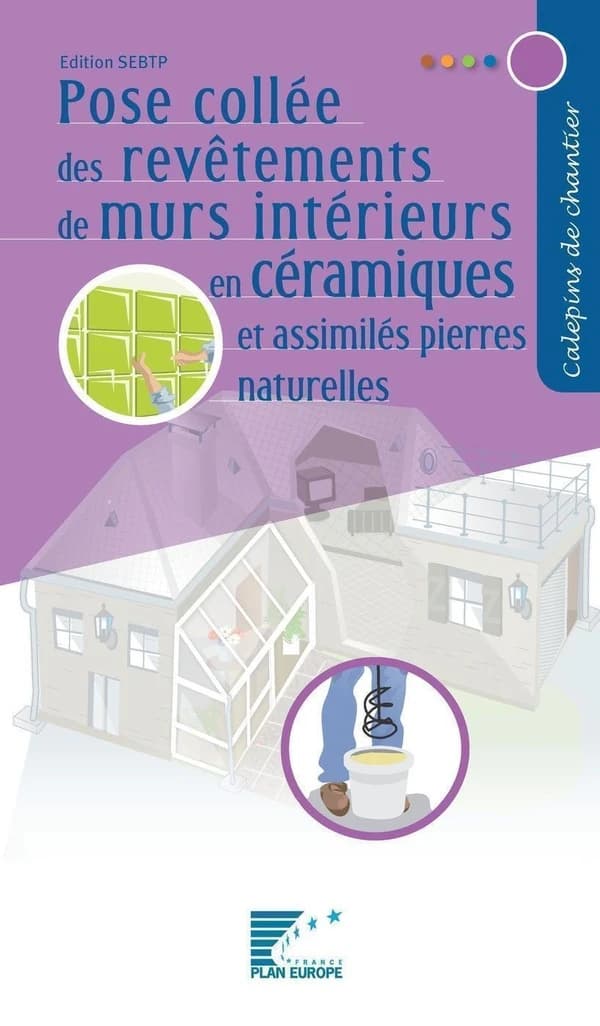 Pose collée des revêtements de murs intérieurs en céramiques et assimilés pierre : naturelle