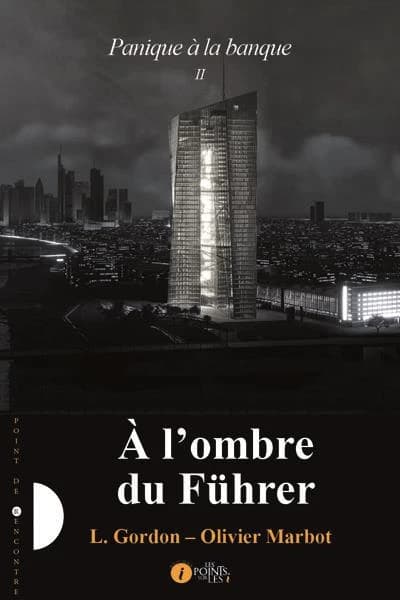 Panique à la banque t.2 ; à l'ombre du Führer