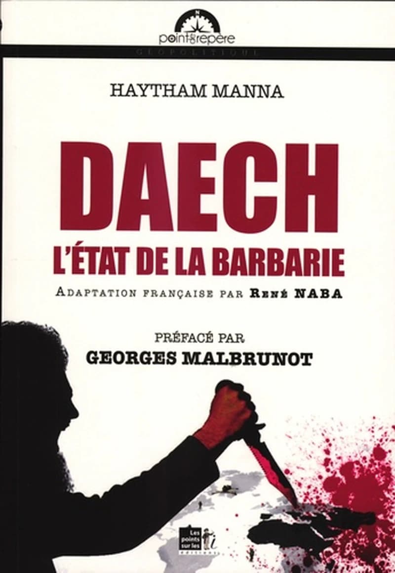 Daech : l'Etat de la barbarie