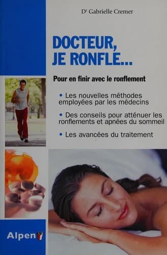 Docteur, je ronfle : pour en finir avec le ronflement