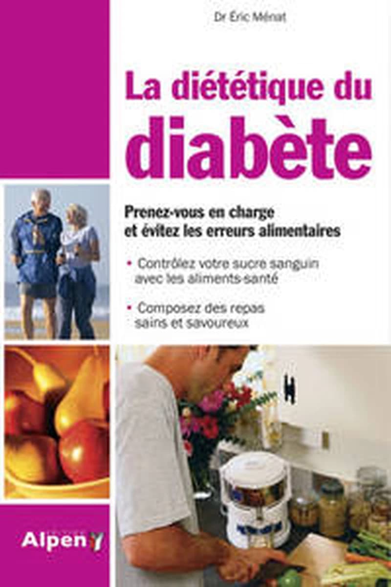 La dietetique du diabete. prenez-vous en charge et evitez les erreurs alimenta