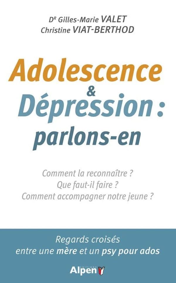 Adolescence & dépression, parlons-en : comment la reconnaître ? : que faut-il faire ? : comment accompagner notre jeune ? : regards croisés entre une mère et un psy pour ados