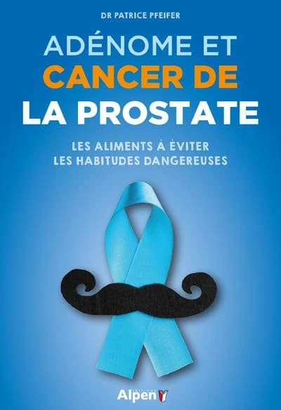 Adénome et cancer de la prostate : les aliments à éviter, les habitudes dangereuses