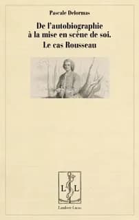 De l'autobiographie à la mise en scène de soi : le cas Rousseau