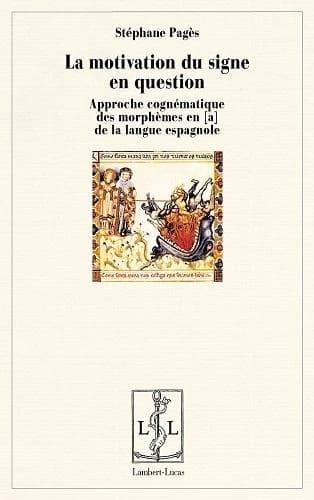 La motivation du signe en question : approche cognématique du (sub)morphème en "a" de la langue espagnole
